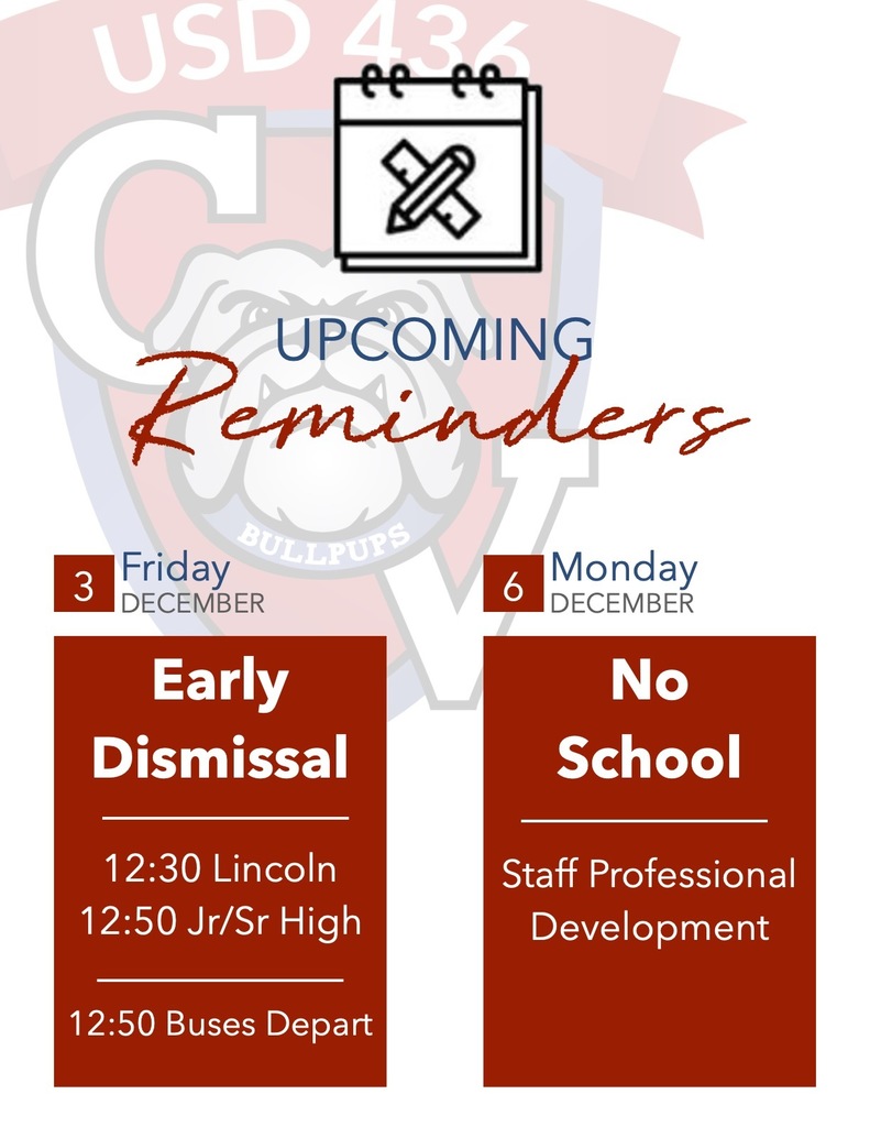 As a reminder, Bullpup Family, Friday Dec 3 is an early dismissal day (Lincoln @ 12:30, CVHS @ 12:50) and Monday, Dec 6 is a Professional Development Day for staff-No School for Students.